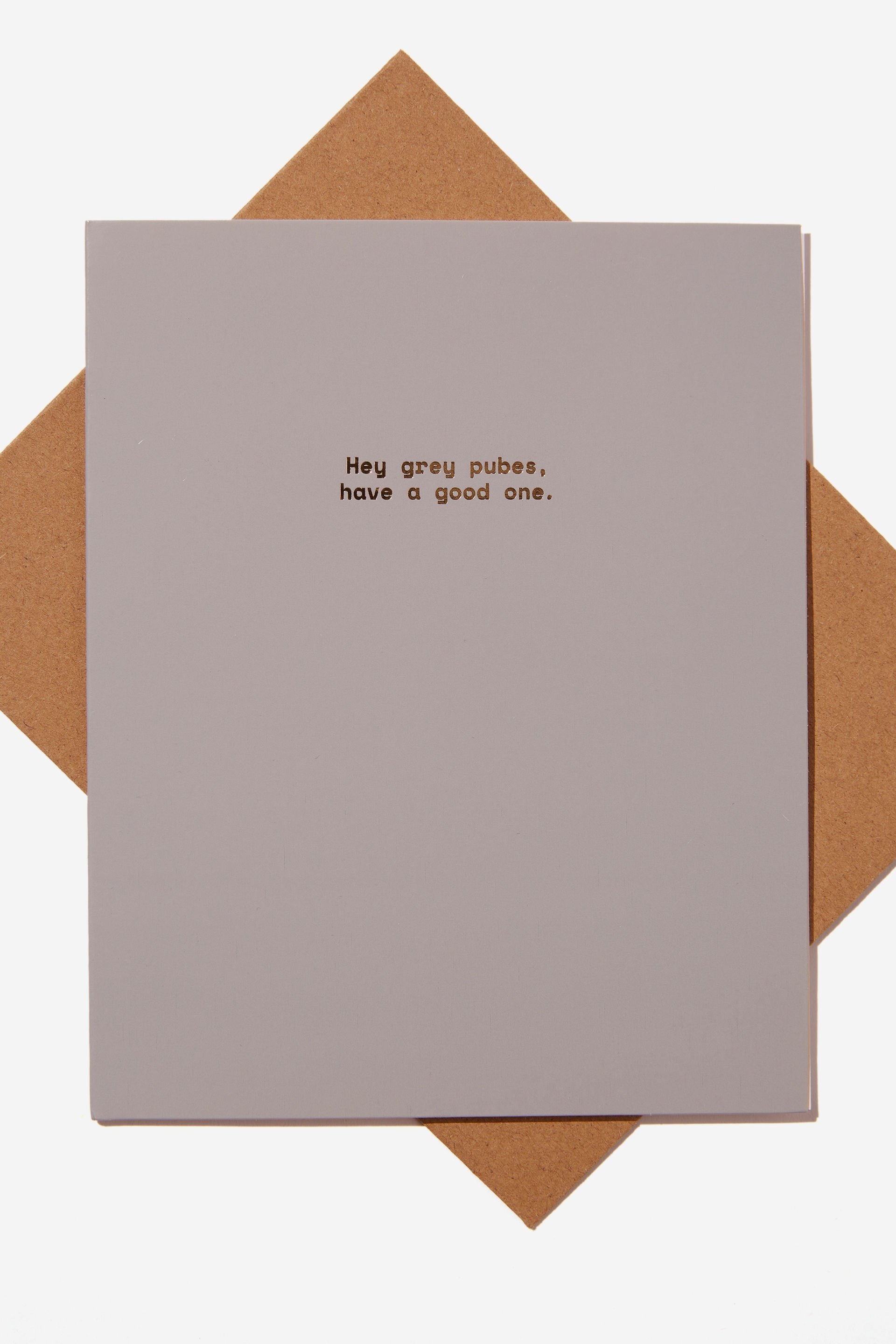 Typo - Funny Birthday Card - Grey pubes have a good one